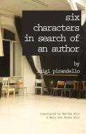 Six Characters in Search of an Author di Luigi Pirandello edito da ITALICA PR