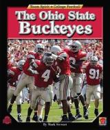 The Ohio State Buckeyes di Mark Stewart edito da Norwood House Press