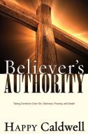 Believer's Authority di Happy Caldwell edito da WHITAKER HOUSE