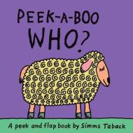Peek-a-boo Who? di Simms Taback edito da Blue Apple Books