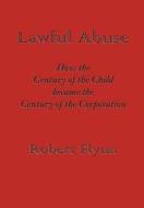 Lawful Abuse di Robert Flynn edito da Wings Press