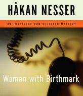 Woman with Birthmark di Hakan Nesser edito da Highbridge Company