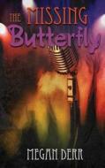 The Missing Butterfly di Megan Derr edito da Less Than Three Press