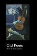 Old Poets di Michael Skau edito da WORDTECH COMMUNICATIONS