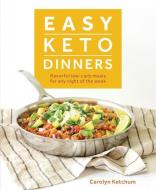 Easy Keto Dinners di Carolyn Ketchum edito da Simon & Schuster
