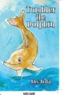 Tumbler The Dolphin di Ans Acda edito da Publishamerica