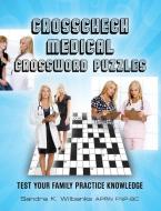 Crosscheck Medical Crossword Puzzles di Wilbanks APRN FNP-BC Sandra K. Wilbanks APRN FNP-BC edito da BookLocker.com Inc
