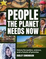 People the Planet Needs Now di Dudley Edmondson edito da Adventure Publications