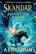 Skandar and the Phantom Rider di A. F. Steadman edito da SIMON & SCHUSTER BOOKS YOU