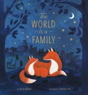 The World Is a Family di Rosie Adams edito da TIGER TALES