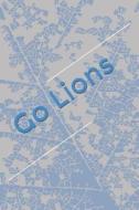 Go Lions: A Sports Themed Unofficial NFL Notebook for Your Everyday Needs di Jay Wilson edito da LIGHTNING SOURCE INC