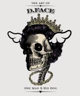 The Art of D*Face di D*Face, Dean Stockton, Shepard Fairey edito da Laurence King Publishing