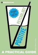 A Practical Guide to Positive Psychology di Bridget Grenville-Cleave edito da Icon Books Ltd