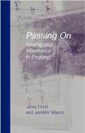 Passing On di Janet Finch edito da Routledge
