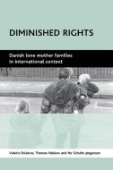 Diminished rights di Valerie Polakow, Therese Halskov, Per Schultz Jorgensen edito da Policy Press