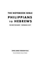 The Notebook Bible - New Testament - Volume 8 of 9 - Philippians to Hebrews di Notebook Bible Press edito da Notebook Bible Press