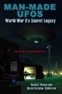 Man-Made UFOs: WWII's Secret Legacy di Renato Vesco, David Childress edito da ADVENTURE UNLIMITED