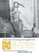 Subjoyride: Selected Poems di Elsa Von Freytag-Loringhoven edito da GREEN INTEGER