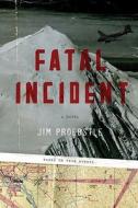 Fatal Incident di Jim Proebstle edito da EMERALD BOOK CO