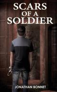 Scars of a Soldier di Jonathan Bonnet edito da Richter Publishing LLC