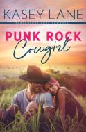 Punk Rock Cowgirl di Kasey Lane edito da Tule Publishing Group, LLC