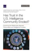 Has Trust in the U.S. Intelligence Community Eroded? di Christopher Dictus, Yuliya Shokh, Isabelle Nazha, Marek N Posard, Richard S Girven, Sina Beaghley, Anthony Vassalo edito da RAND Corporation