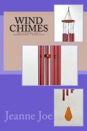 Wind Chimes: Two Cultures and a Supernatural Connection di Jeanne Joe edito da Createspace Independent Publishing Platform