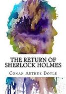 The Return of Sherlock Holmes di Conan Arthur Doyle edito da Createspace Independent Publishing Platform