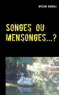 Songes ou mensonges...? di Myriam Djebaili edito da Books on Demand