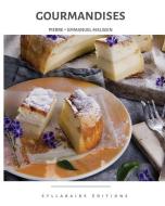 Gourmandises di M. Pierre-Emmanuel Malissin edito da ED XAVIER BARRAL