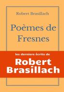 Poèmes de Fresnes di Robert Brasillach edito da Books on Demand