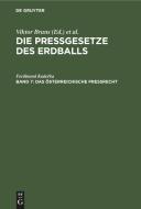 Die Pressgesetze des Erdballs, Band 7, Das österreichische Preßrecht di Ferdinand Kadecka edito da De Gruyter