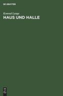 Haus und Halle di Konrad Lange edito da De Gruyter