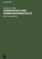 Korrosion und Korrosionsschutz di Herbert H. Uhlig edito da De Gruyter