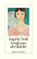Gruß aus der Küche di Ingrid Noll edito da Diogenes Verlag AG