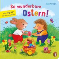 So wunderbare Ostern! - Mein Pop-up-Überraschungsbuch di Olga Strobel edito da Penguin junior