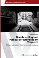 Skateboarding und Parkour&Freerunning im Vergleich di Robin Ursprunger edito da AV Akademikerverlag