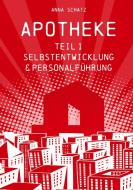 APOTHEKE Selbstentwicklung & Personalführung di Anna Schatz edito da tredition
