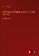 The History of England - a Study in Political Evolution di A. F. Pollard edito da Outlook Verlag