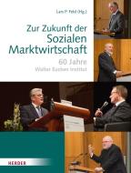 Zur Zukunft der sozialen Marktwirtschaft edito da Herder Verlag GmbH