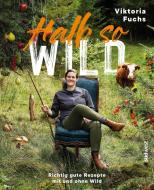 Halb so wild di Viktoria Fuchs, Antonia Wien edito da Suedwest Verlag