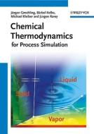 Chemical Thermodynamics For Process Simulation di Jurgen Gmehling, Barbel Kolbe, Michael Kleiber, Jurgen Rarey edito da Wiley-vch Verlag Gmbh