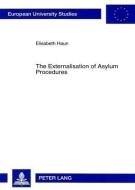 The Externalisation of Asylum Procedures di Elisabeth Haun edito da Lang, Peter GmbH