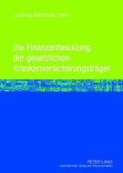 Die Finanzentwicklung der gesetzlichen Krankenversicherungsträger di Ludwig Matthias Hierl edito da Lang, Peter GmbH