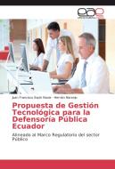 Propuesta de Gestión Tecnológica para la Defensoría Pública Ecuador di Juan Francisco Espín Navia, Hernán Naranjo edito da EAE