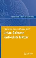 Urban Airborne Particulate Matter edito da Springer-verlag Berlin And Heidelberg Gmbh & Co. Kg