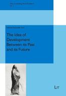 The Idea of Development, between its Past and its Future edito da Lit Verlag