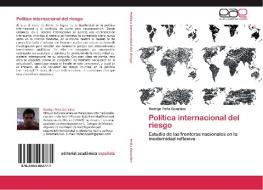 Política internacional del riesgo di Rodrigo Peña González edito da EAE