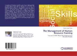 The Management of Human Resource Training di Tadele Akalu Tesfaw edito da LAP Lambert Academic Publishing