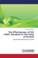 The Effectiveness of ISO 14001 Standard in The State of Kuwait di Essam AL-Kahloot edito da LAP Lambert Academic Publishing